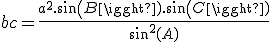bc=\frac{a^{2}.sin(B).sin(C)}{sin^{2}(A)}